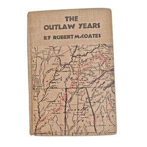 The Outlaw Years, Land Pirates of the Natchez Trace, by Coates, 1930, Hardcover